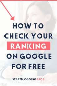 Free Keyword Rank Checker How To See Your Google Ranking Blog Tips Seo Tips Keyword Ranking