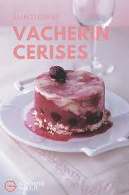 Vacherin Aux Cerises Par Sophie Dudemaine Recette En 2020 Vacherin Patissiere Desserts