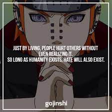 To be able to share it with another person.naruto uzumaki from fighting him i learned that. 15 Best Thought Provoking Pain Quotes From Naruto