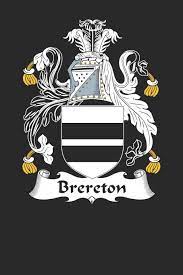2 jpg files $11.99 /file. Amazon Com Brereton Brereton Coat Of Arms And Family Crest Notebook Journal 6 X 9 100 Pages 9781080663316 Family Brereton Books