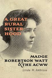 Amazon.com: A Great Rural Sisterhood: Madge Robertson Watt and the ACWW:  9781442615793: Ambrose, Linda M., Ambrose, Linda M.: Books