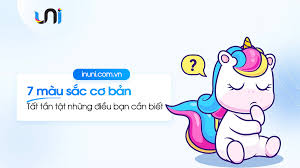 7 màu sắc cơ bản: Tất tần tật những điều bạn cần biết