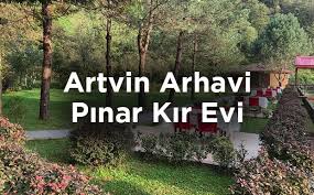 Არქაბი/arkabi), is a town and district of artvin province located in the black sea region of turkey. Arhavi Bungalov Ev Onerisi Pinar Kir Evi Artvin Kamp Yerleri
