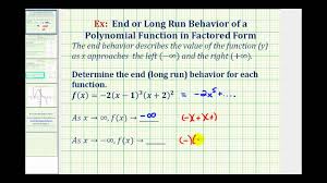The degree and the leading coefficient of a polynomial function determine the end behavior of the graph. Ex End Behavior Of A Polynomial Function In Factored Form Youtube