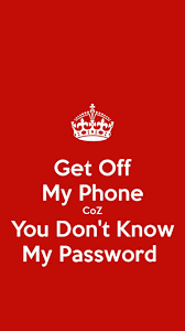 Maybe you would like to learn more about one of these? Pin By Gillian16 On Wallpapers You Dont Know My Password Get Off Me Got Off