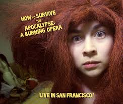 How to Survive the Apocalypse: A Burning Opera