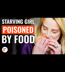 Starving girl poisoned by food