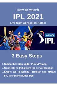 How To Watch Ipl 2021 Live On Hotstar From Abroad In 2021 Ipl Ipl Live Streaming
