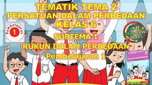 Kunci jawaban tema 2 kelas 6. Kelas 6 Tematik Tema 2 Subtema 1 Pembelajaran 1 Persatuan Dalam Perbedaan Youtube