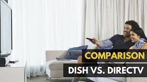 Directv Vs Dish 2019 Review Detailed Comparison Overview