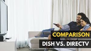 directv vs dish 2019 review detailed comparison overview