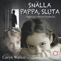 Snälla pappa, sluta by caryn walker
