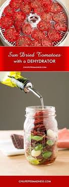 How To Make Sun Dried Tomatoes Canning Recipes Dehydrator Recipes Make Sun Dried Tomatoes