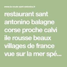 Restaurant Sant Antonino Balagne Corse Proche Calvi Ile Rousse Beaux Villages De France Vue Sur La Mer Specialites C Ile Rousse Beaux Villages Specialite Corse