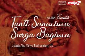 Bahkan menurut syafiiyyah dan hanabilah, tidak boleh bagi seorang istri keluar untuk mengunjungi. Taati Suamimu Surga Bagimu Radio Rodja 756 Am