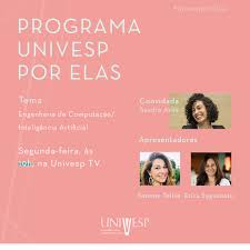 This program allows students to access doctorate programs in russia. Programa Univesp Por Elas Estreia Na Proxima Segunda Univesp