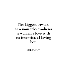 The Biggest Coward Is A Man Who Awakens A Woman S Love Thoughts Ilov1 Com Feeling Empty Quotes Serious Quotes Believe In Love Quotes