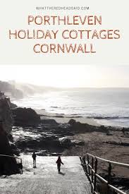 A Family Break At Porthleven Holiday Cottages Beach Cottage Holiday Cottages In Cornwall Holiday Cottage Porthleven