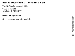 Banca popolare di sondrio bergamo via broseta 64/b. á… Orari Di Apertura Banca Popolare Di Bergamo Spa Via Goffredo Mameli