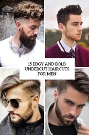 An undercut will help add a modern edge to any classic hairstyle. 15 Edgy And Bold Undercut Haircuts For Men Styleoholic