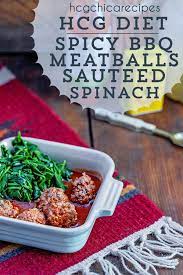 P2 Hcg Diet Beef Recipe Bbq Meatballs And Garlic Spinach Recipe Protein Veggie Meals Hcg Recipes Hcg Diet Recipes