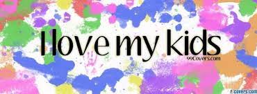 I Love My Kids Facebook Cover Facebook Cover Photos Quotes Facebook Cover Facebook Cover Photos