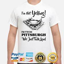 Warm saturday, chances of thunderstormsit's going to be hot again today with temperatures in the upper 70's and lower 80's. I M Not Yelling I M From Pittsburgh We Just Talk Loud Shirt Zannashirts