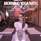 Morning Yoga With Feel Good