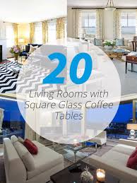 Living room square glass coffee table. 20 Stunning Living Rooms With Square Glass Coffee Tables Home Design Lover