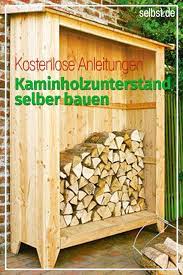 Ganz clevere bauherren nutzen aber weder spalter noch beil, sie nutzen die automatische holzhackmaschine. Kaminholzunterstand Selbst De Kaminholzunterstand Kamin Unterstand