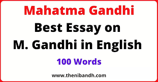 He was born at porbandar, a small coastal town in kathi awar, gujarat, on 02 october, 1869. Short Essay On Mahatma Gandhi In 100 Words Mahatma Gandhi Essay In English