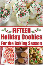 15 Holiday Cookies For The Baking Season Holiday Baking Recipes Holiday Baking Recipes Christmas Christmas Baking Recipes