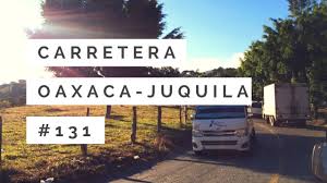 Oaxaca Juquila Carretera 131 Youtube