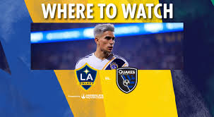 Where To Watch La Galaxy Vs San Jose Earthquakes July 12