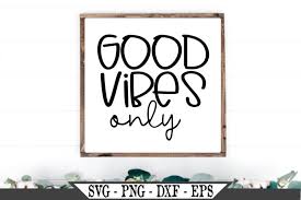 These svg images were created by modifying the images of pixabay. Good Vibes Only Svg 479998 Svgs Design Bundles