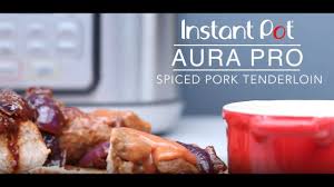 Instant Pot Aura Pro Pork Tenderloin Youtube Instant Pot Pork Roast Recipe Instant Pot Recipes Multi Cooker Recipes