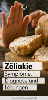 Zoliakie Symptome Diagnose Und Losungen In 2020 Lebensmittel Essen Glutenunvertraglichkeit Einfache Rezepte Mittagessen