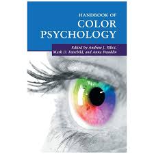 The Most Comprehensive And Interesting Book On Colour Psychology Edited By Andrew Elliot Mark Fairchild And Anna Color Psychology Psychology Color Symbolism