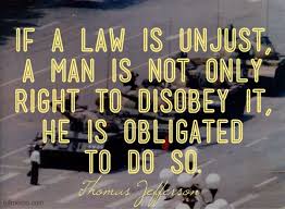 If A Law Is Unjust A Man Is Not Only Right To Disobey It He Is Obligated To Do So Thomas Jefferson 1600x1173 Words Quotes Founding Fathers