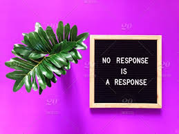 76 no response famous quotes: No Response Is A Response Letter Board Message Board Quote Quotes Sayings And Quotes Quotes And Sayings Move On Moving On Let It Go Something S Not Meant To Be Stock Photo 6ebc36e0 43ff 45a3 B7ce Ca4632a2dfd9