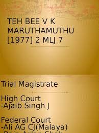 Maruthamuthu  1 977 2 mlj 7. Presentation Teh Bee V K Maruthamuthu