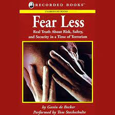 Provides advice on overcoming the fear of terrorism by taking charge of personal security, and suggests ways for the united states to prevent and this book talks about the fears that faces the american people after september 11. Fear Less By Gavin De Becker Audiobook Audible Com