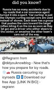 This insurance is better purchased from a reputable russian insurance company (such as ingosstrakh or rosno, for example). Did You Know Russia Has So Many Accidents Due To Icy Roads That A Car Insurance Agent Turned It Into A Sport Car Curling Just Like Olympic Curling Except Cars Are Used