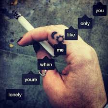 Collection by bridalsatinlover • last updated 2 weeks ago. Quotes About Cigarette And Love 22 Quotes