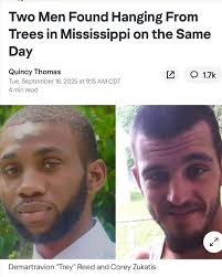 Two men, one a Black male college student and the other a White male  homeless man found lynched from trees in Mississippi. Strange fruit season  is back. Notice the commonality here with