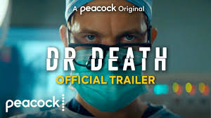 Death with ten episodes, free! Dr Death Official Trailer Peacock Original Youtube