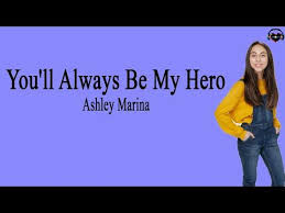Ashley Marina You Ll Always Be My Hero Lyrics American Got Talent Youtube Americans Got Talent Lyrics My Hero