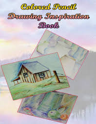 Drawing house scenery for kids with with color pencils through our step by step tutorial with video. Color Pencil Drawing Inspiration Book Pencil Drawing Refrence Book For Beginners Colored Pencil Books Gala Priyank 9781508629573 Amazon Com Books