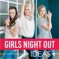 Three kinky girls are having a naughty party. 85 Spontaneous And Cheap Girls Night Out Ideas The Dating Divas