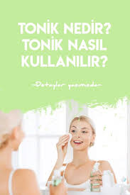 Tonik Nedir Tonik Nasil Kullanilir Maskaraa Tonik Cil Guzellik